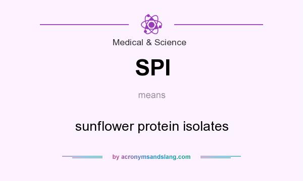 What does SPI mean? It stands for sunflower protein isolates