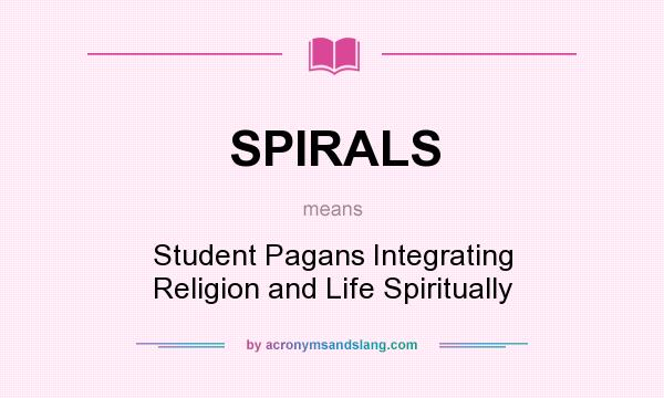 What does SPIRALS mean? It stands for Student Pagans Integrating Religion and Life Spiritually