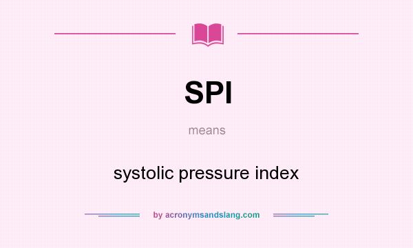 What does SPI mean? It stands for systolic pressure index