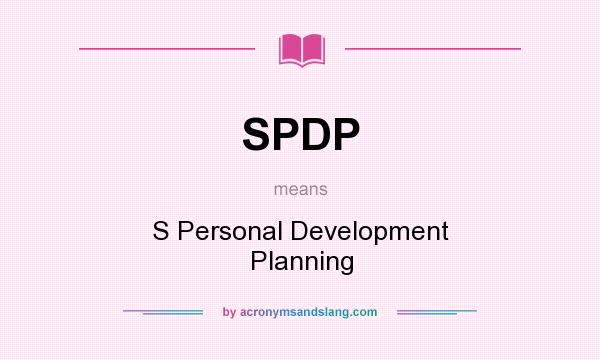 What does SPDP mean? It stands for S Personal Development Planning