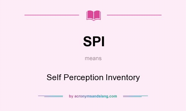 What does SPI mean? It stands for Self Perception Inventory