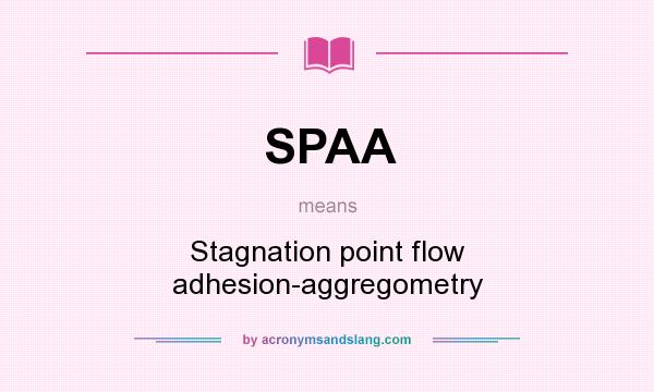 What does SPAA mean? It stands for Stagnation point flow adhesion-aggregometry