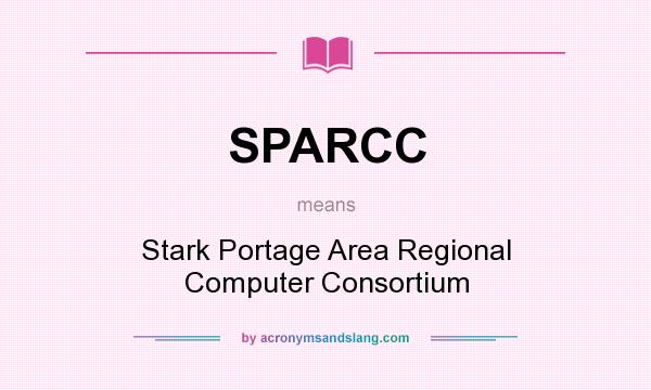 What does SPARCC mean? It stands for Stark Portage Area Regional Computer Consortium
