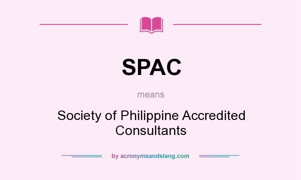 What does SPAC mean? It stands for Society of Philippine Accredited Consultants