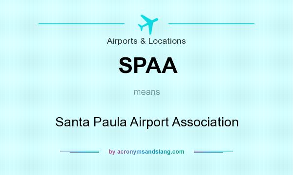 What does SPAA mean? It stands for Santa Paula Airport Association