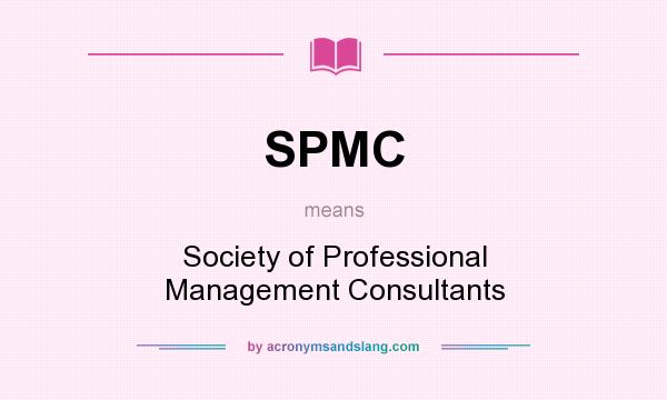 What does SPMC mean? It stands for Society of Professional Management Consultants