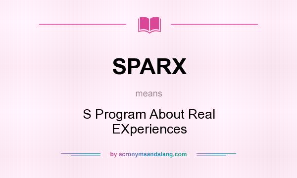 What does SPARX mean? It stands for S Program About Real EXperiences