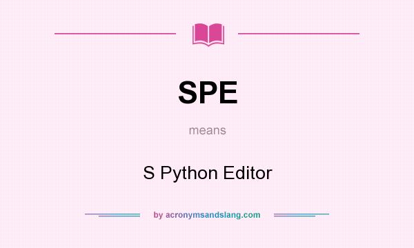 What does SPE mean? It stands for S Python Editor