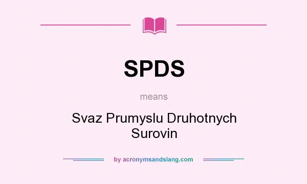 What does SPDS mean? It stands for Svaz Prumyslu Druhotnych Surovin
