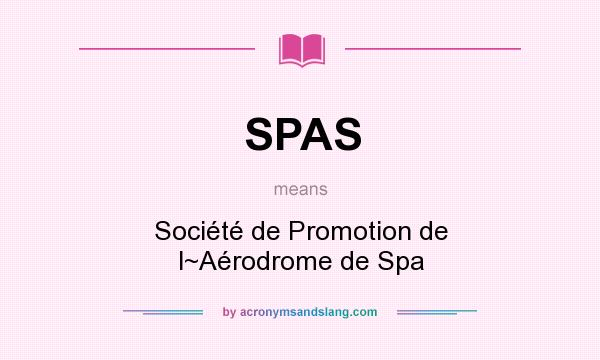 What does SPAS mean? It stands for Société de Promotion de l~Aérodrome de Spa