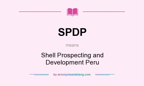 What does SPDP mean? It stands for Shell Prospecting and Development Peru