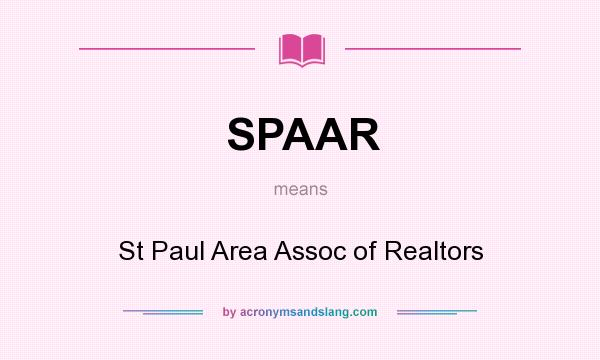 What does SPAAR mean? It stands for St Paul Area Assoc of Realtors