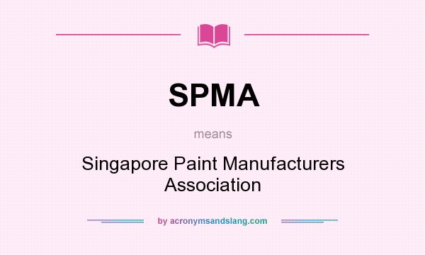 What does SPMA mean? It stands for Singapore Paint Manufacturers Association