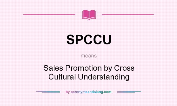 What does SPCCU mean? It stands for Sales Promotion by Cross Cultural Understanding