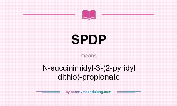 What does SPDP mean? It stands for N-succinimidyl-3-(2-pyridyl dithio)-propionate