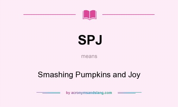 What does SPJ mean? It stands for Smashing Pumpkins and Joy