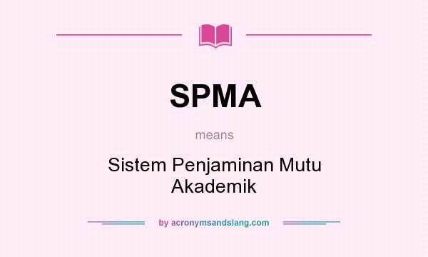 What does SPMA mean? It stands for Sistem Penjaminan Mutu Akademik