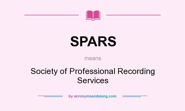 What does SPARS mean? It stands for Society of Professional Recording Services