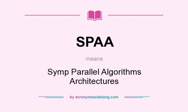 What does SPAA mean? It stands for Symp Parallel Algorithms Architectures