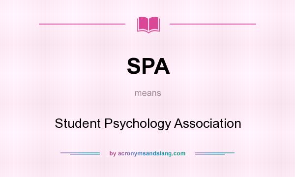 What does SPA mean? It stands for Student Psychology Association