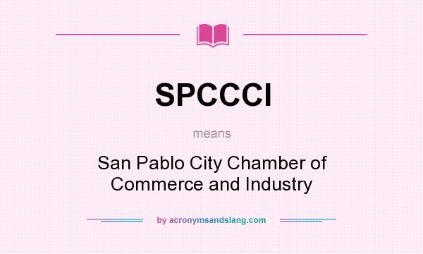 What does SPCCCI mean? It stands for San Pablo City Chamber of Commerce and Industry