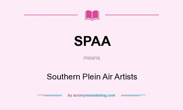 What does SPAA mean? It stands for Southern Plein Air Artists