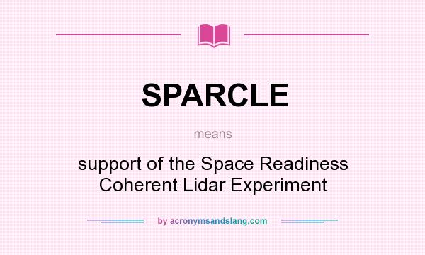What does SPARCLE mean? It stands for support of the Space Readiness Coherent Lidar Experiment