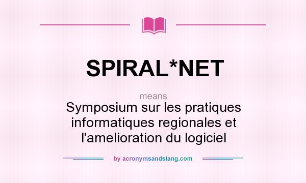 What does SPIRAL*NET mean? It stands for Symposium sur les pratiques informatiques regionales et l`amelioration du logiciel