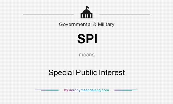 What does SPI mean? It stands for Special Public Interest
