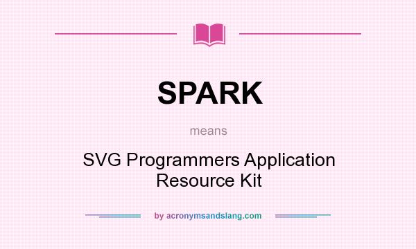 What does SPARK mean? It stands for SVG Programmers Application Resource Kit