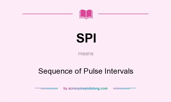 What does SPI mean? It stands for Sequence of Pulse Intervals
