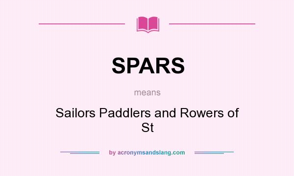 What does SPARS mean? It stands for Sailors Paddlers and Rowers of St