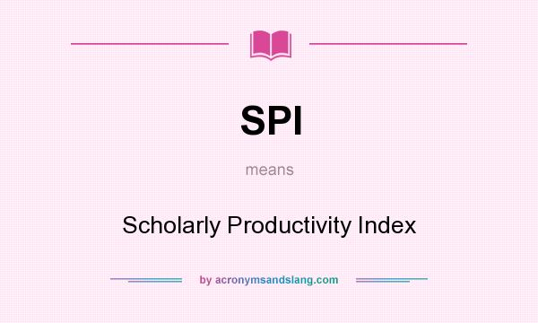 What does SPI mean? It stands for Scholarly Productivity Index