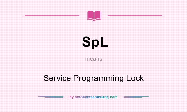 What does SpL mean? It stands for Service Programming Lock