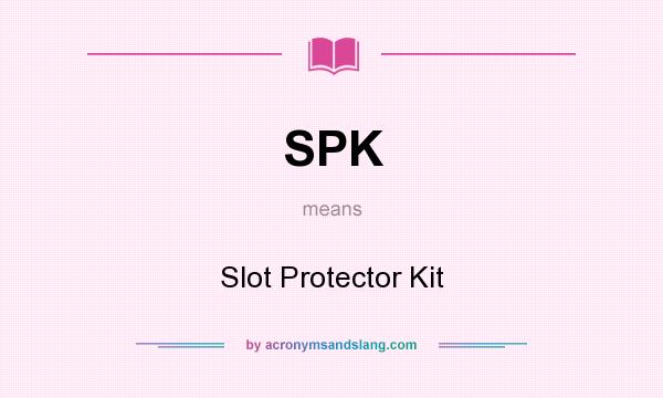 What does SPK mean? It stands for Slot Protector Kit