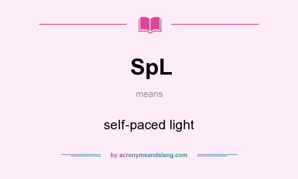 What does SpL mean? It stands for self-paced light