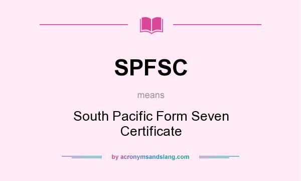 What does SPFSC mean? It stands for South Pacific Form Seven Certificate