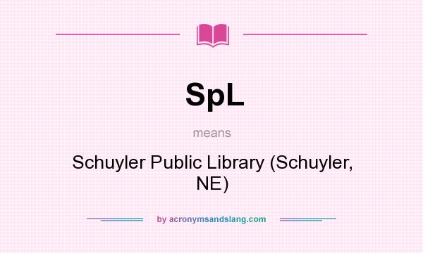 What does SpL mean? It stands for Schuyler Public Library (Schuyler, NE)