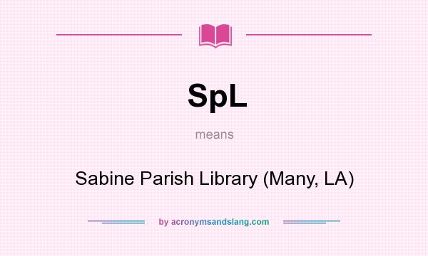 What does SpL mean? It stands for Sabine Parish Library (Many, LA)