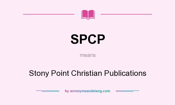 What does SPCP mean? It stands for Stony Point Christian Publications
