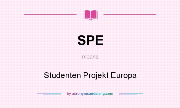 What does SPE mean? It stands for Studenten Projekt Europa