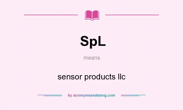 What does SpL mean? It stands for sensor products llc