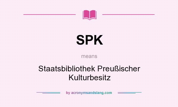What does SPK mean? It stands for Staatsbibliothek Preußischer Kulturbesitz