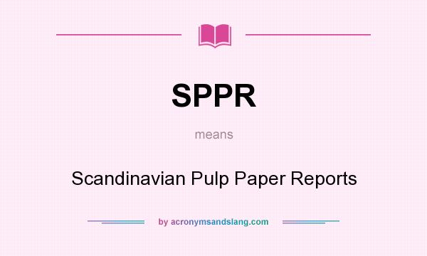 What does SPPR mean? It stands for Scandinavian Pulp Paper Reports