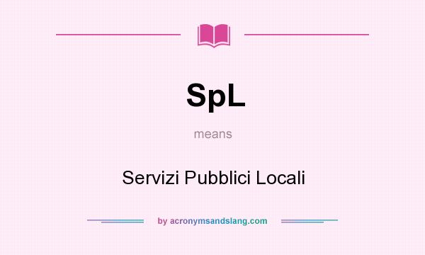 What does SpL mean? It stands for Servizi Pubblici Locali