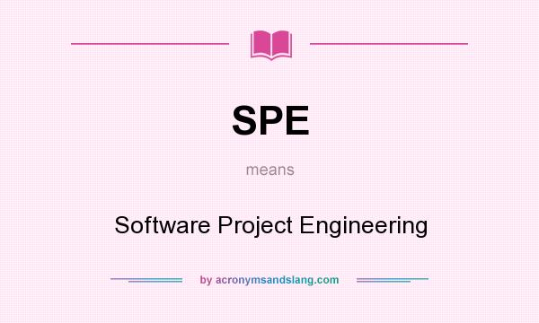 What does SPE mean? It stands for Software Project Engineering