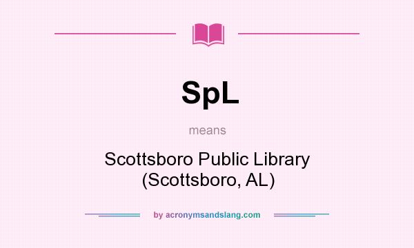 What does SpL mean? It stands for Scottsboro Public Library (Scottsboro, AL)