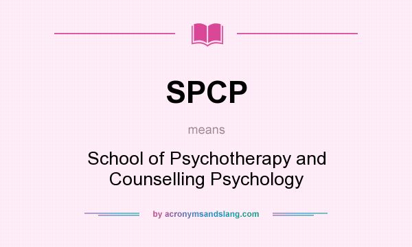 What does SPCP mean? It stands for School of Psychotherapy and Counselling Psychology