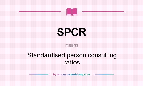What does SPCR mean? It stands for Standardised person consulting ratios