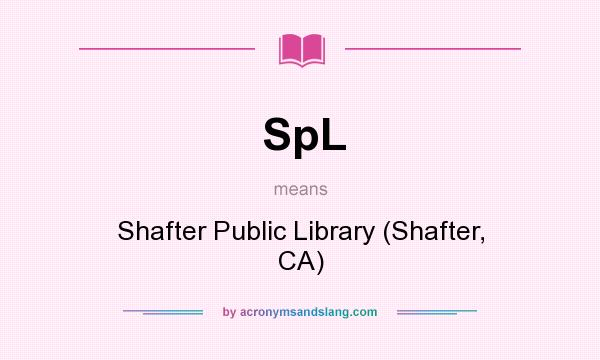 What does SpL mean? It stands for Shafter Public Library (Shafter, CA)